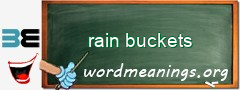 WordMeaning blackboard for rain buckets